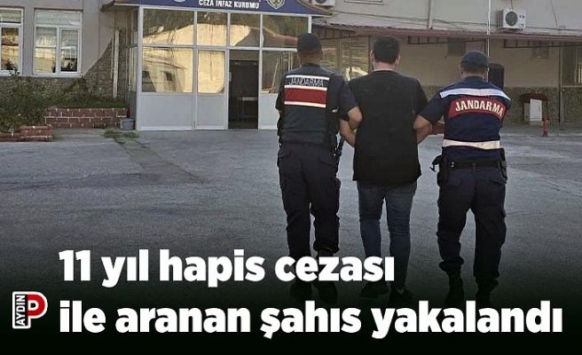 11 yıl hapis cezası ile aranan şahıs yakalandı