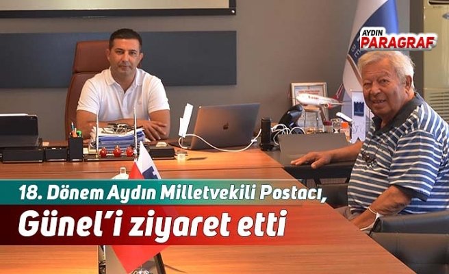 18. Dönem Aydın Milletvekili Postacı, Günel’i ziyaret etti