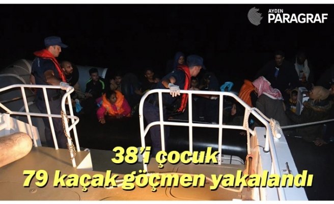 38’i çocuk 79 kaçak göçmen yakalandı
