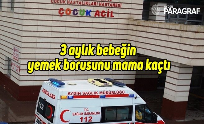 3 aylık bebeğin  yemek borusunu mama kaçtı