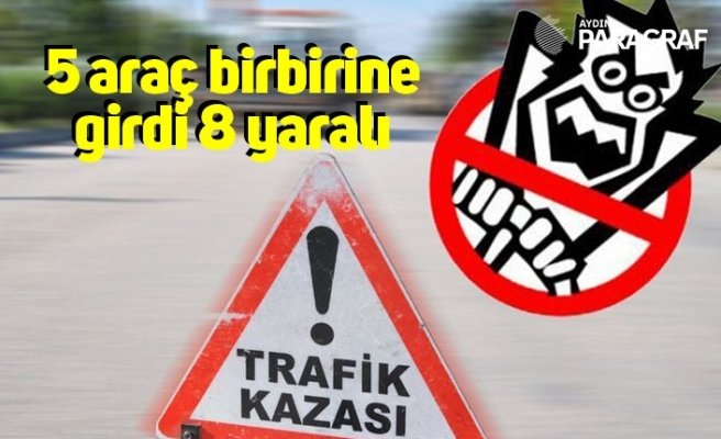 5 araç birbirine girdi 8 yaralı