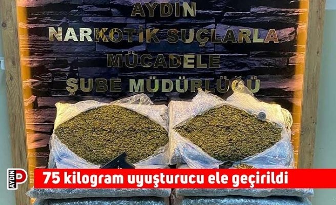 75 kilogram uyuşturucu ele geçirildi
