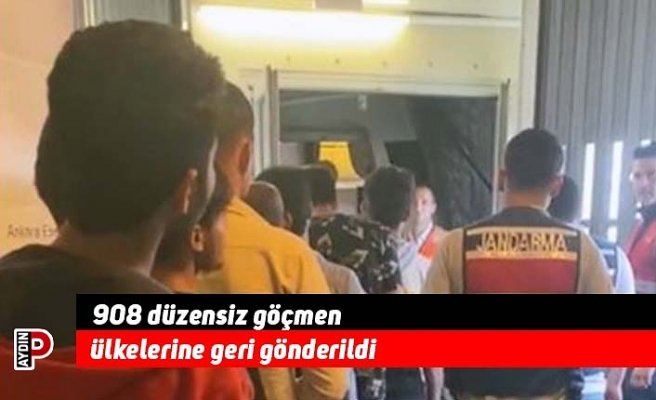 908 düzensiz göçmen ülkelerine geri gönderildi