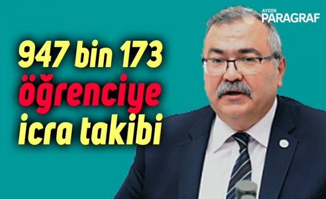 947 bin 173 öğrenciye icra takibi