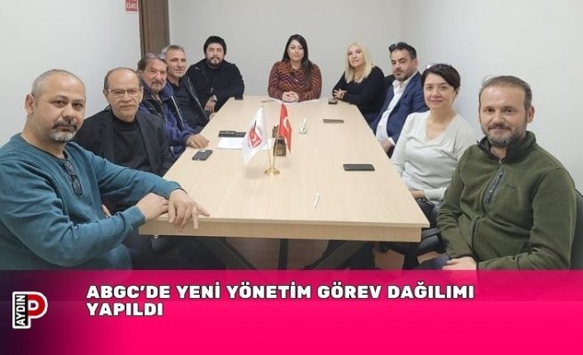 ABGC’de yeni yönetim görev dağılımı yapıldı