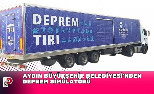 AYDIN BÜYÜKŞEHİR BELEDİYESİ’NDEN DEPREM SİMÜLATÖRÜ
