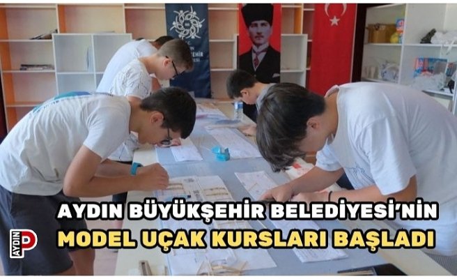AYDIN BÜYÜKŞEHİR BELEDİYESİ’NİN MODEL UÇAK KURSLARI BAŞLADI