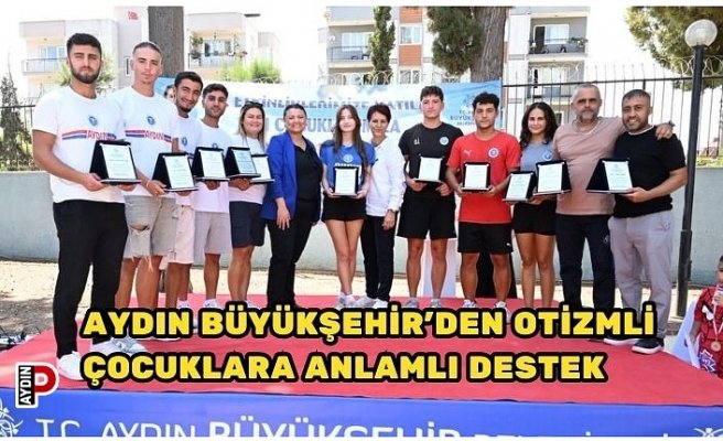 AYDIN BÜYÜKŞEHİR’DEN OTİZMLİ ÇOCUKLARA ANLAMLI DESTEK