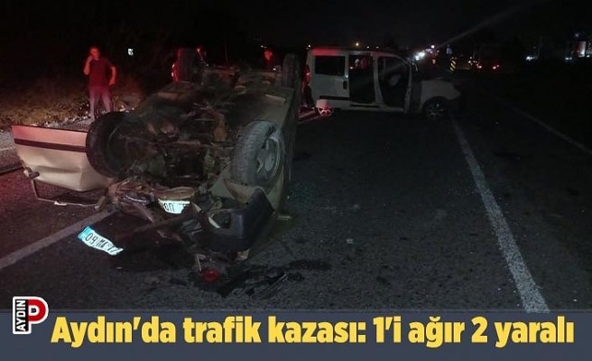Aydın'da trafik kazası: 1'i ağır 2 yaralı