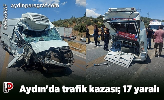 Aydın'da trafik kazası; 17 yaralı