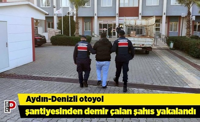 Aydın-Denizli otoyol şantiyesinden demir çalan şahıs yakalandı