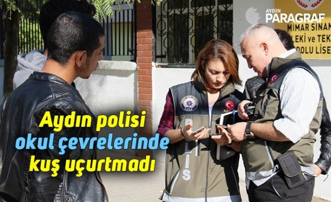 Aydın polisi okul çevrelerinde kuş uçurtmadı