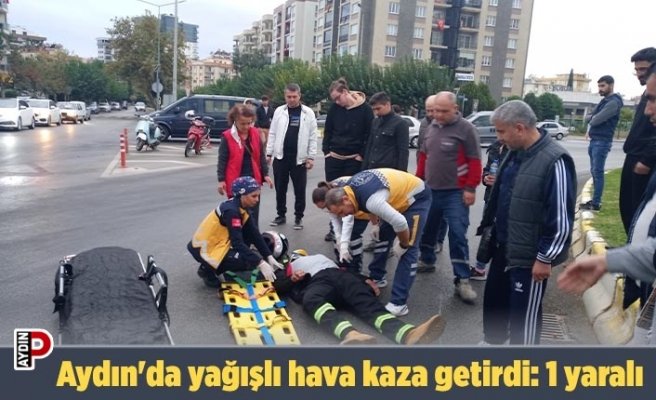 Aydın'da yağışlı hava kaza getirdi: 1 yaralı