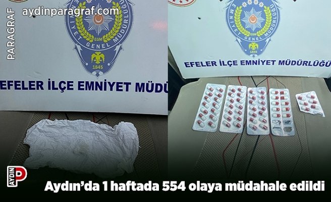 Aydın’da 1 haftada 554 olaya müdahale edildi