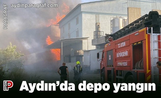 Aydın’da depo yangın