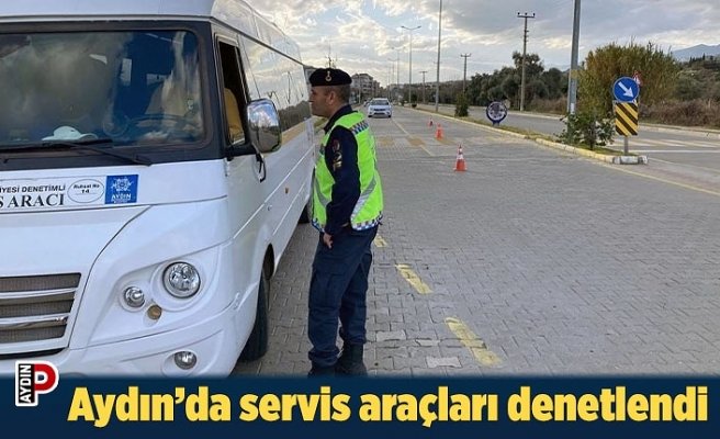 Aydın’da servis araçları denetlendi