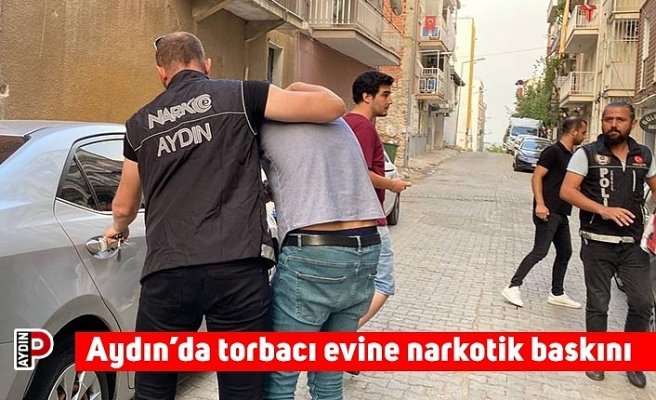 Aydın’da torbacı evine narkotik baskını