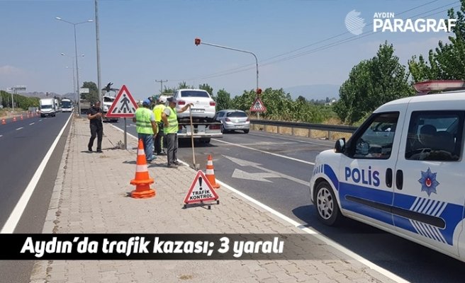 Aydın’da trafik kazası; 3 yaralı