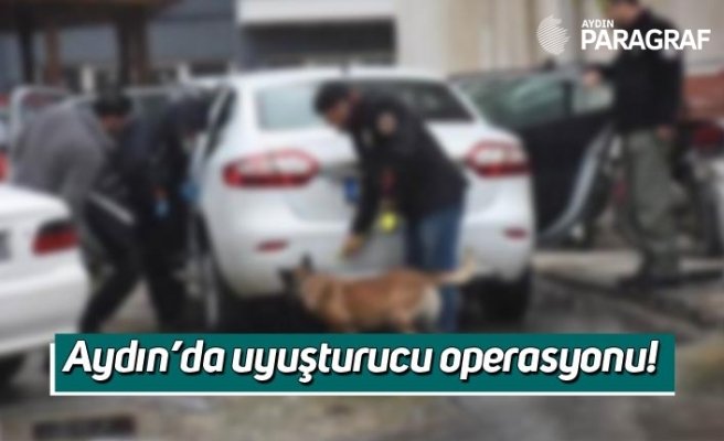 Aydın’da uyuşturucu operasyonu!