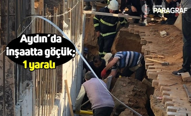 Aydın’da inşaatta göçük; 1 yaralı