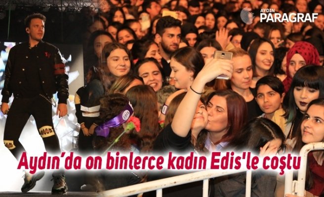 Aydın’da on binlerce kadın Edis'le coştu