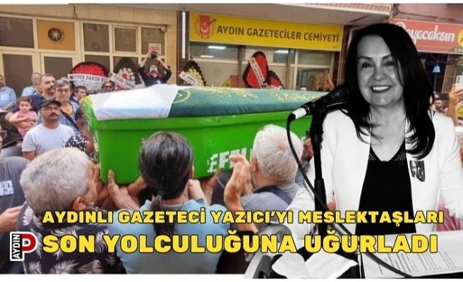 Aydınlı gazeteci Yazıcı’yı meslektaşları son yolculuğuna uğurladı