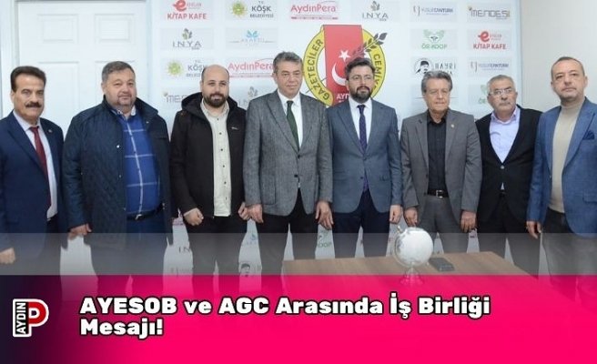 AYESOB ve AGC Arasında İş Birliği Mesajı