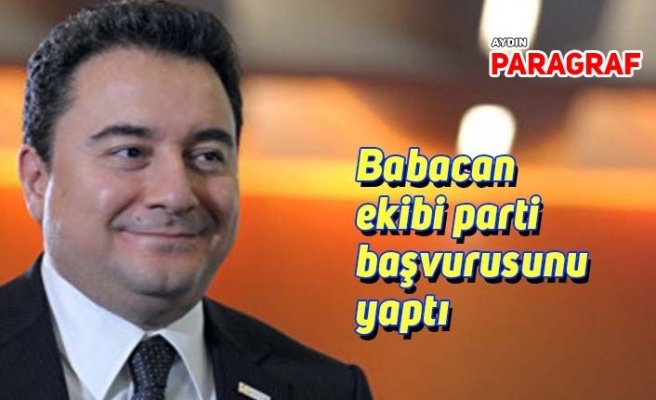 Babacan ekibi parti başvurusunu yaptı