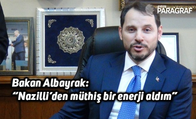 Bakan Albayrak: “Nazilli’den müthiş bir enerji aldım”