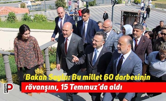 Bakan Soylu: Bu millet 60 darbesinin rövanşını, 15 Temmuz’da aldı