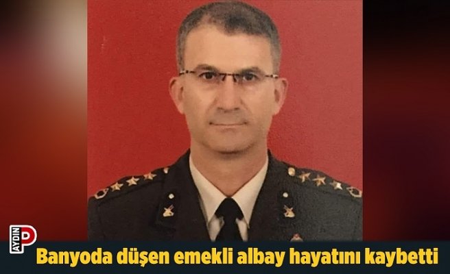 Banyoda düşen emekli albay hayatını kaybetti