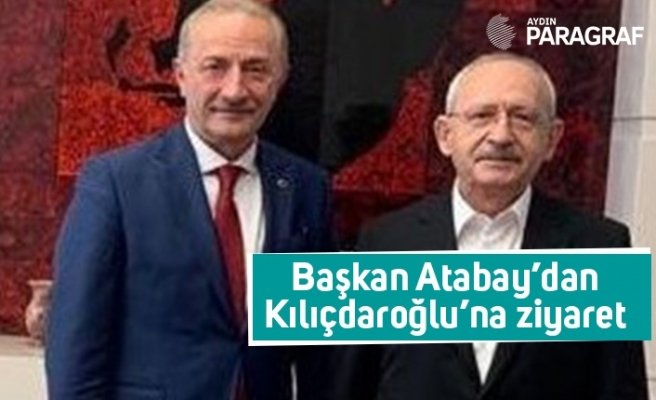 Başkan Atabay’dan Kılıçdaroğlu’na ziyaret