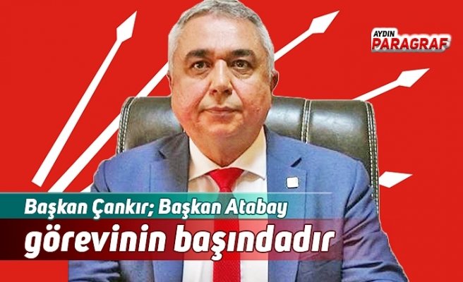 Başkan Çankır; Başkan Atabay görevinin başındadır