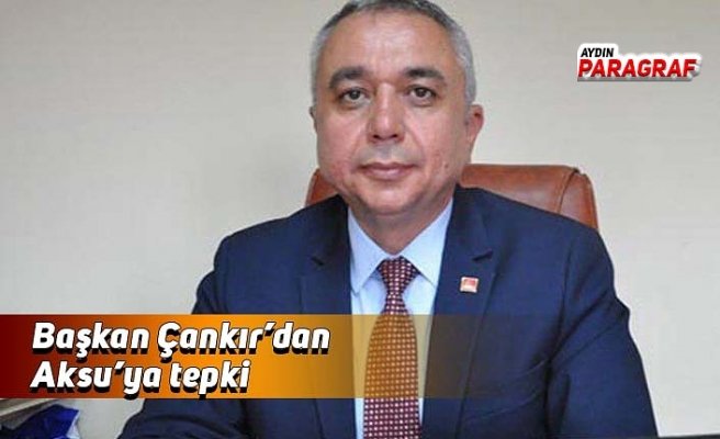 Başkan Çankır’dan Aksu’ya tepki
