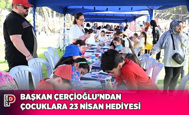 BAŞKAN ÇERÇİOĞLU’NDAN ÇOCUKLARA 23 NİSAN HEDİYESİ