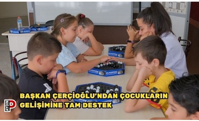 BAŞKAN ÇERÇİOĞLU’NDAN ÇOCUKLARIN GELİŞİMİNE TAM DESTEK