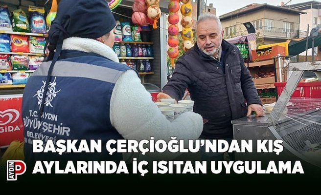 BAŞKAN ÇERÇİOĞLU’NDAN KIŞ AYLARINDA İÇ ISITAN UYGULAMA