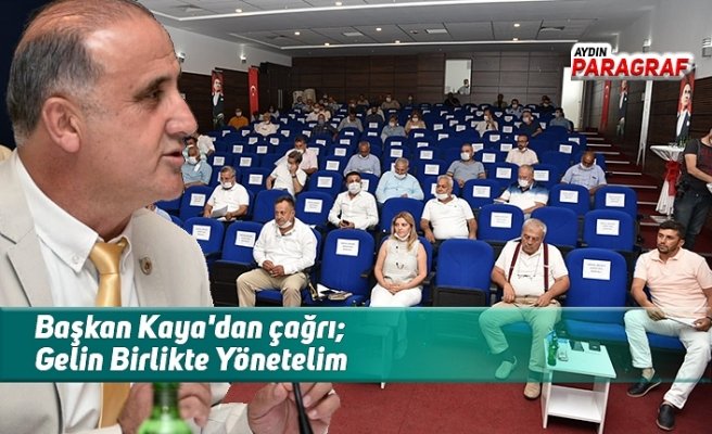 Başkan Kaya'dan çağrı; Gelin Birlikte Yönetelim