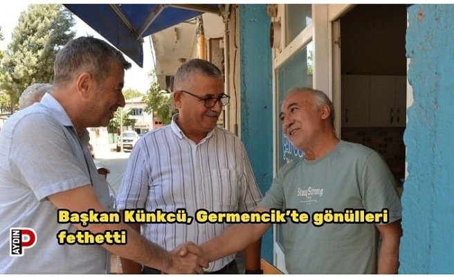 Başkan Künkcü, Germencik’te gönülleri fethetti