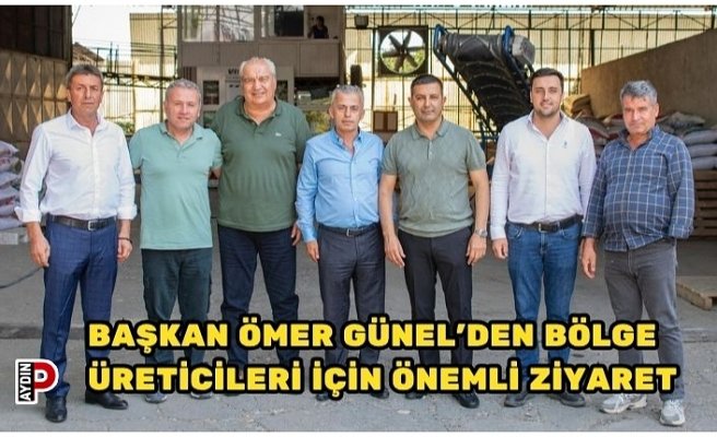 BAŞKAN ÖMER GÜNEL’DEN BÖLGE ÜRETİCİLERİ İÇİN ÖNEMLİ ZİYARET