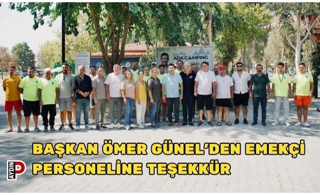 BAŞKAN ÖMER GÜNEL’DEN EMEKÇİ PERSONELİNE TEŞEKKÜR