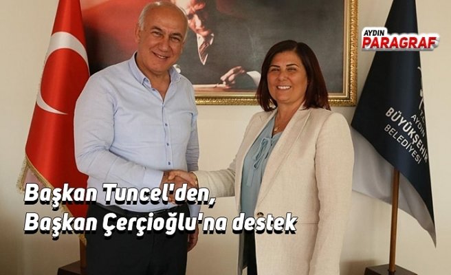 Başkan Tuncel'den, Başkan Çerçioğlu'na destek
