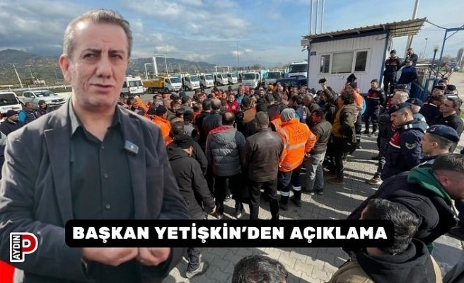 BAŞKAN YETİŞKİN’DEN AÇIKLAMA