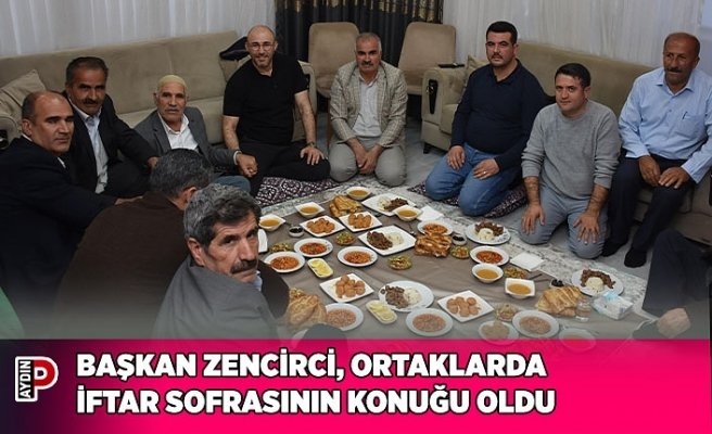 BAŞKAN ZENCİRCİ, ORTAKLARDA İFTAR SOFRASININ KONUĞU OLDU
