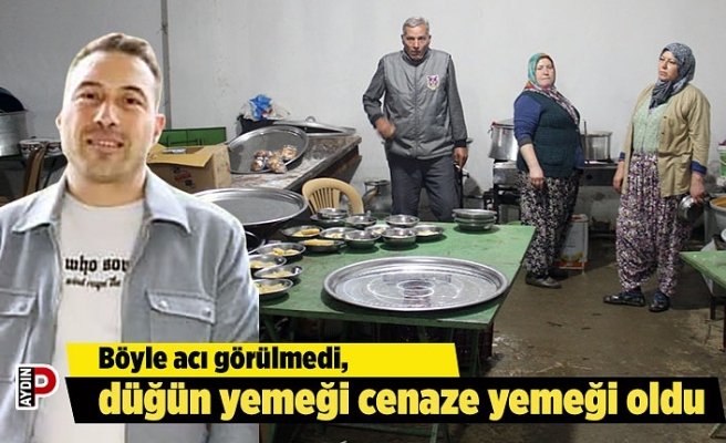 Böyle acı görülmedi, düğün yemeği cenaze yemeği oldu