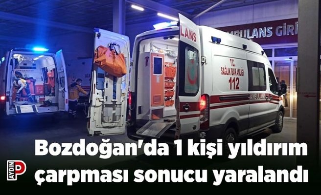 Bozdoğan'da 1 kişi yıldırım çarpması sonucu yaralandı