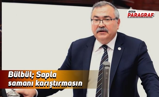 Bülbül; Sapla samanı karıştırmasın