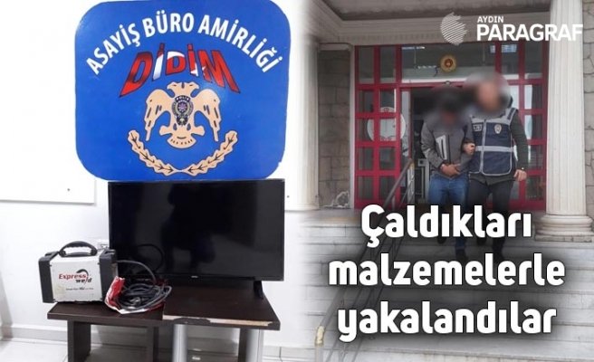Çaldıkları malzemelerle yakalandılar