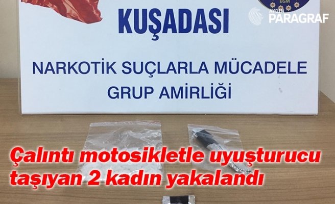 Çalıntı motosikletle uyuşturucu taşıyan 2 kadın yakalandı