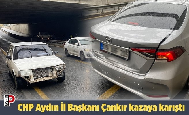 CHP Aydın İl Başkanı Çankır kazaya karıştı